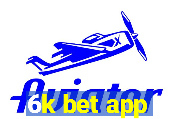 6k bet app